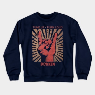 Turn up . Turn Loud Dokken Crewneck Sweatshirt